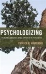Patrick M Whitehead, Patrick M. Whitehead, Whitehead Patrick M. - Psychologizing