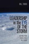 Bill Tibbo - Leadership in the Eye of the Storm