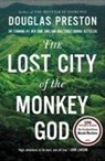 Douglas Preston, Douglas J. Preston - The Lost City of the Monkey God