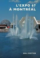 Bill Cotter - Montreal's Expo 67