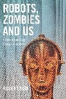 Robert Kirk, Robert (Nottingham University Kirk - Robots, Zombies and Us