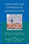 Walter S. Polka, Walter S. (EDT)/ McKenna Polka, Walter S. Dr. Polka, Walter S. Mckenna Polka, John Mckenna, John William McKenna... - Confronting Oppressive Assessments