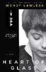 Wendy Lawless, Lawless Wendy - Heart of Glass