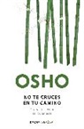 Osho, Osho Osho - No te cruces en tu camino / Get Out of Your Own Way