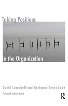 David Campbell, David Groenbaek Campbell, David Groenbeck Campbell, Ros Draper, Marianne Groenbeck, Marianne Gronbaek... - Taking Positions in the Organization