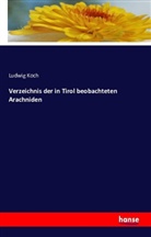 Ludwig Koch - Verzeichnis der in Tirol beobachteten Arachniden