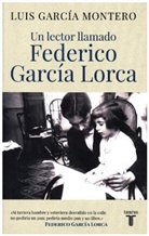 Luis Garcia Montero, Luis García Montero - Un lector llamado Federico García Lorca