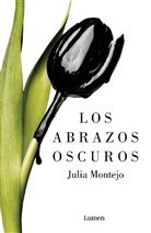 Julia Montejo, Julia Montejo Rodríguez - Los abrazos oscuros / The Dark Embraces