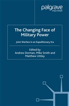 A Dorman, A. Dorman, A. Uttley Dorman, M Smith, M. Smith, M Uttley... - Changing Face of Military Power