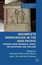 G. Dore, G. Dore, H Ku, J H Ku, Jae H. Ku, K Jackson... - Incomplete Democracies in the Asia-Pacific