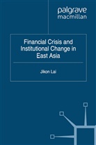 J. Lai, Jikon Lai - Financial Crisis and Institutional Change in East Asia