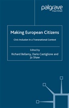 Professor Richard Castiglione Bellamy, R. Bellamy, Castiglione, D Castiglione, D. Castiglione, J Shaw... - Making European Citizens