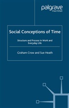G. Heath Crow, Crow, G Crow, G. Crow, Graham Crow, Heath... - Social Conceptions of Time