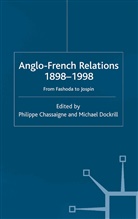 Philippe Dockrill Chassaigne, Chassaigne, P Chassaigne, P. Chassaigne, Dockrill, Dockrill... - Anglo-French Relations 1898 - 1998