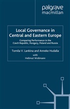Hudalla, A Hudalla, A. Hudalla, Anneke Hudalla, Lankina, T Lankina... - Local Governance in Central and Eastern Europe