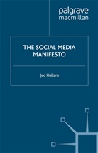 J. Hallam, Jed Hallam - Social Media Manifesto