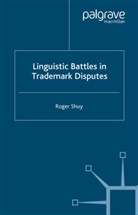 R. Shuy, Roger Shuy, Roger W. Shuy - Linguistic Battles in Trademark Disputes