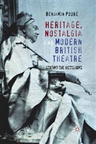 B Poore, B. Poore, Ben Poore, Benjamin Poore, Benjamin Poore Poore - Heritage, Nostalgia and Modern British Theatre