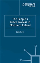 C Irwin, C. Irwin, Colin Irwin - People''s Peace Process in Northern Ireland