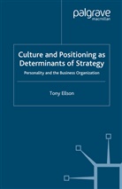 T. Ellson, Tony Ellson - Culture and Positioning As Determinants of Strategy