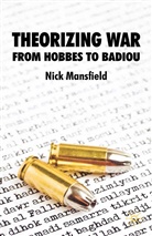 N Mansfield, N. Mansfield, Nick Mansfield - Theorizing War
