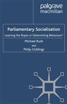 P Giddings, P. Giddings, Philip Giddings, Rush, M Rush, M. Rush... - Parliamentary Socialisation