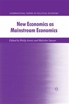 P. Sawyer Arestis, Malcolm Sawyer, Arestis, P Arestis, P. Arestis, Philip Arestis... - New Economics As Mainstream Economics