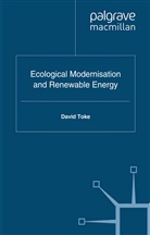 D Toke, D. Toke, David Toke - Ecological Modernisation and Renewable Energy