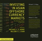 W. Chan, Chan, Chan, W. Chan, Wong, M Wong... - Investing in Asian Offshore Currency Markets
