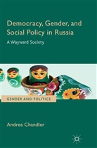 A. Chandler, Andrea Chandler - Democracy, Gender, and Social Policy in Russia