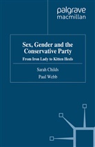Childs, S Childs, S. Childs, Sarah Childs, Sarah Webb Childs, P Webb... - Sex, Gender and the Conservative Party