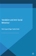 Roger Hopkins Burke, Roger Hopkins Burke, M. Long, M. Burke Long, Mat Long, Matt Long - Vandalism and Anti-Social Behaviour
