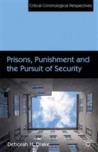 D Drake, D. Drake, Deborah Drake - Prisons, Punishment and the Pursuit of Security