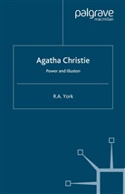 R a York, R. York, R. A. York, R.A. York, Richard York - Agatha Christie: Power and Illusion