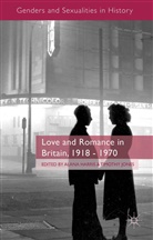 a Jones Harris, Teaching Fellow in British History Alana ( Harris, Harris, A Harris, A. Harris, JONES... - Love and Romance in Britain, 1918 - 1970