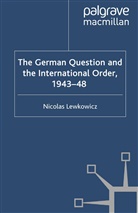 N Lewkowicz, N. Lewkowicz, Nicolas Lewkowicz - German Question and the International Order, 1943-48