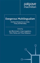 Jan Leppanen Blommaert, J. Blommaert, Jan Blommaert, S. Leppanen, Leppänen, S Leppänen... - Dangerous Multilingualism