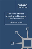 Mairead Nic Craith, Kenneth A Loparo, Kenneth A. Loparo, Mairead Nic Craith, Máiréad Nic Craith - Narratives of Place, Belonging and Language