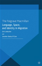 &amp;apos, Jennifer cain, J Dailey-O'Cain, J. Dailey-O'Cain, Jennifer Dailey-O'Cain, Liebscher... - Language, Space and Identity in Migration