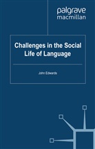 J. Edwards, John Edwards - Challenges in the Social Life of Language