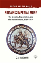 C Hagerman, C. Hagerman, Christopher Hagerman - Britain''s Imperial Muse