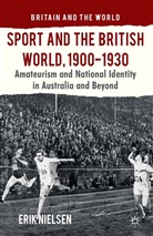 E Nielsen, E. Nielsen, Professor Erik Nielsen - Sport and the British World, 1900-1930