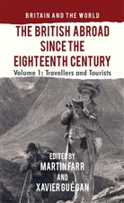 Martin Guegan Farr, Xavier Guegan, Xavier Guégan, Farr, M Farr, M. Farr... - British Abroad Since the Eighteenth Century