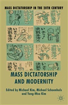 M. Schoenhals Kim, Kim, M Kim, M. Kim, Schoenhals, Schoenhals... - Mass Dictatorship and Modernity