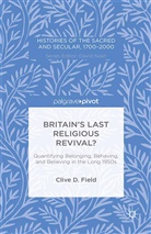 C. Field - Britain''s Last Religious Revival?