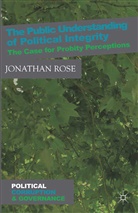 J Rose, J. Rose - Public Understanding of Political Integrity
