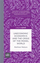 M. Watson - Uneconomic Economics and the Crisis of the Model World