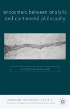 A Vrahimis, A. Vrahimis, Andreas Vrahimis - Encounters Between Analytic and Continental Philosophy