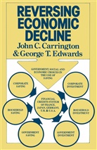 John Carrington, John C Carrington, John C. Carrington, George T Edwards, George T. Edwards - Reversing Economic Decline