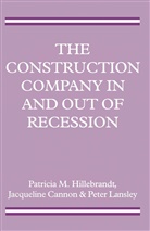 Jacquelin Cannon, Jacqueline Cannon, Patricia Hillebrandt, Patricia M Hillebrandt, Patricia M. Hillebrandt, Lansley... - The Construction Company in and out of Recession